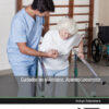 Imagen del titulo CUIDADOS EN EL ANCIANO. APARATO LOCOMOTOR - INCLUYE CONTENIDO MULTIMEDIA