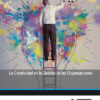 Imagen del titulo LA CREATIVIDAD EN LA GESTIÓN DE LAS ORGANIZACIONES