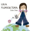 Imagen del titulo LOLA FLORICULTORA