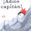 Imagen del titulo ¡ADIÓS CAPITÁN!