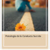 Imagen del titulo PSICOLOGÍA DE LA CONDUCTA SUICIDA